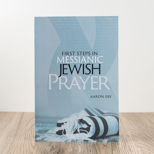 First Steps in Messianic Jewish Prayer