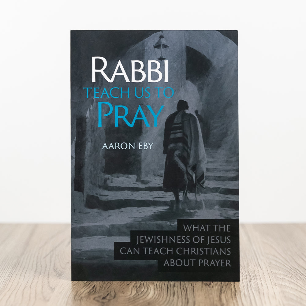 Books By Rabbi Rabbi, Teach Us to Pray – First Fruits of Zion Resources Store